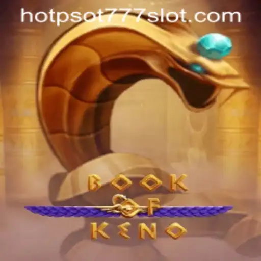 Discover the Excitement of BookOfKeno with HOTPSOT777