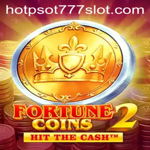 Exploring the Thrills of FortuneCoins2: The Ultimate Gaming Experience Enhanced by HOTPSOT777