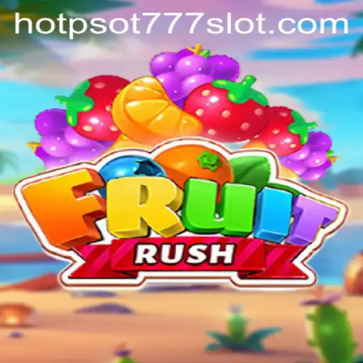 Discover the Excitement of FruitRush: A Vibrant Gaming Adventure with HOTPSOT777