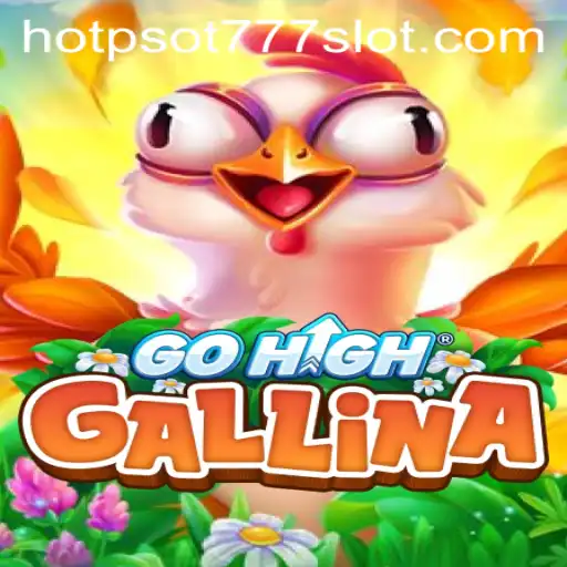Exploring the Exciting World of GoHighGallina: Unveiling HOTSPOT777