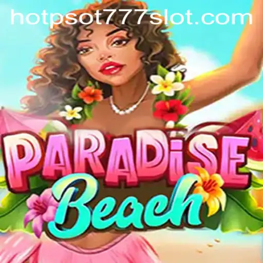 Unveiling 'ParadiseBeach': A New Gaming Experience with HOTSPOT777