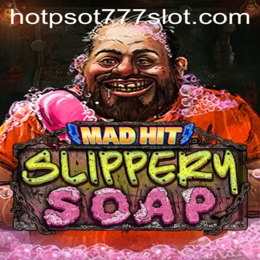 MadHitSlipperySoap: The Ultimate Gaming Experience