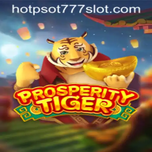 Discover the Exciting World of ProsperityTiger with HOTPSOT777