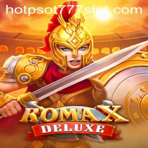 Exploring the Exciting World of RomaXDeluxe - A Modern Gaming Experience