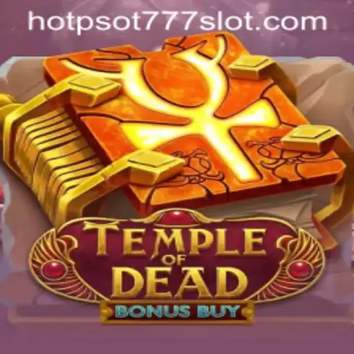 Discovering the Mysteries of Temple of Dead Bonus Buy
